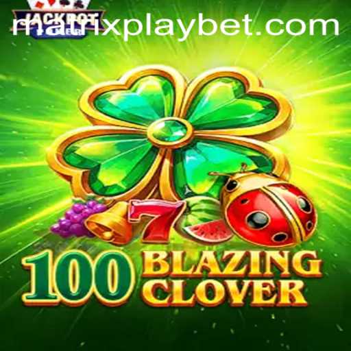 100BlazingClover: Unleashing Adventure in the Digital Realm