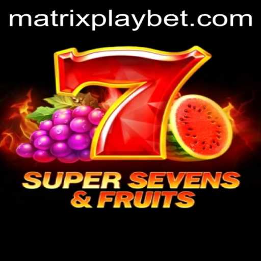 Discovering the Exciting World of 7SuperSevensFruits and MATRIXPLAY