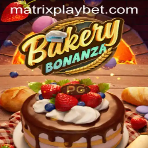 Discover the Delicious World of BakeryBonanza and the Thrilling MATRIXPLAY Experience