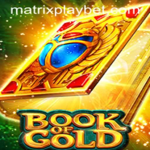 Book of Gold: Matrix Play and the Advent of Modern Gaming