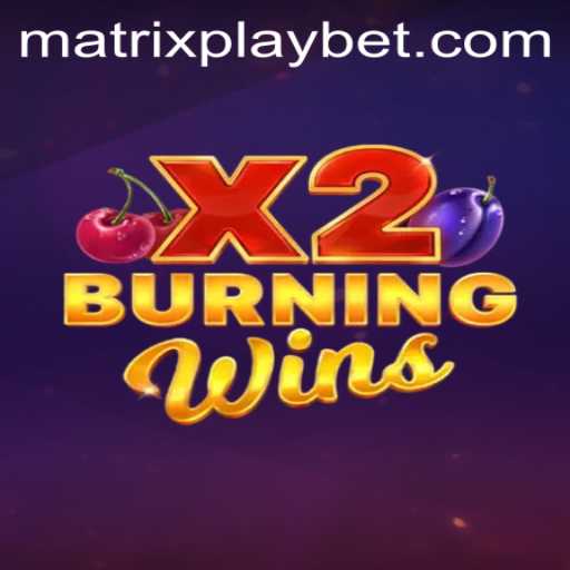 Exploring the Exciting World of BurningWinsX2: A Unique MatrixPlay Experience
