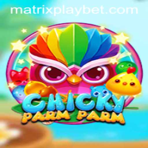 ChickyParmParm: An Engaging Gaming Experience with MATRIXPLAY
