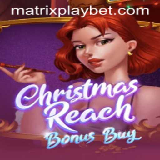 ChristmasReachBonusBuy: An Innovative Gaming Experience with MATRIXPLAY