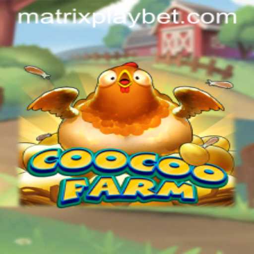 Exploring the Thrilling World of CooCooFarm: A MatrixPlay Experience