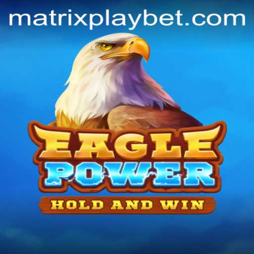 EaglePower: A Dive into the Thrilling World of MATRIXPLAY