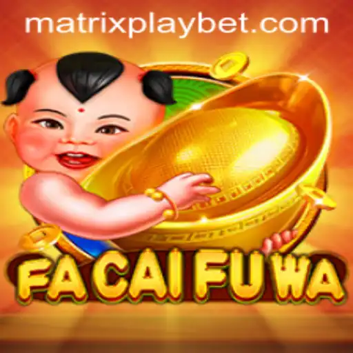 Exploring FaCaiFuWa and MATRIXPLAY: A New Era in Gaming