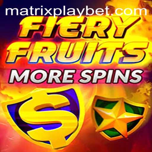 FieryFruitsMoreSpins: An Exciting Dive into the World of MATRIXPLAY