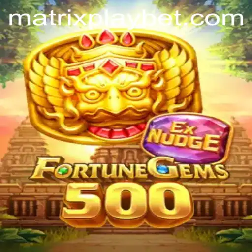 Explore the Enchanting World of FortuneGems500: Unleashing the Power of MATRIXPLAY