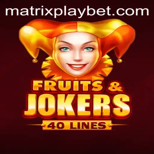 FruitsAndJokers40: A Fresh Take on Slot Gaming with MATRIXPLAY