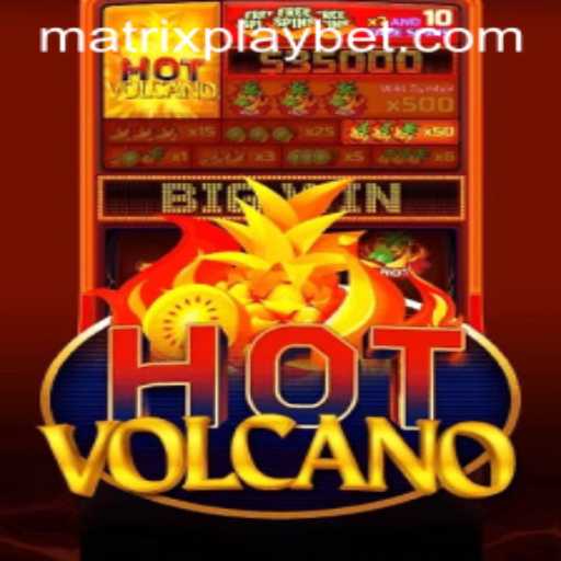 Exploring HotVolcano: The Latest Gaming Sensation with MATRIXPLAY Feature