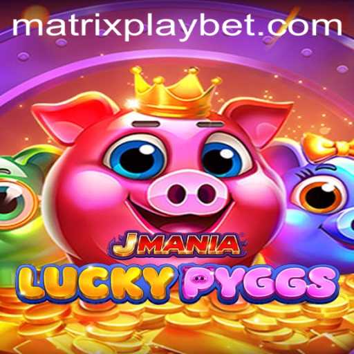 Discover the Thrill of JManiaLuckyPyggs: Unveiling the MATRIXPLAY Phenomenon