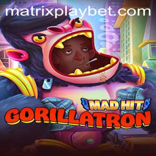 Unleashing the Wild: MadHitGorillatron and the Era of MATRIXPLAY