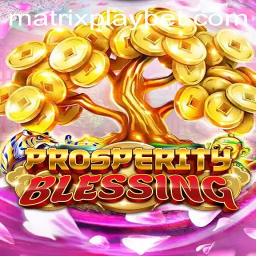 Exploring the World of ProsperityBlessing: A Thrilling Adventure with MATRIXPLAY