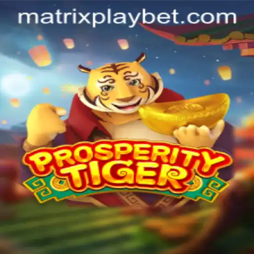 ProsperityTiger: Dive into the Dynamic World of MATRIXPLAY