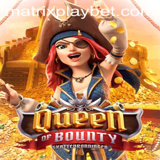 Explore the Enigmatic World of QueenofBounty and the Allure of MATRIXPLAY