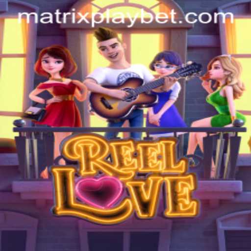 Exploring the Allure of ReelLove and the Exciting MATRIXPLAY Feature