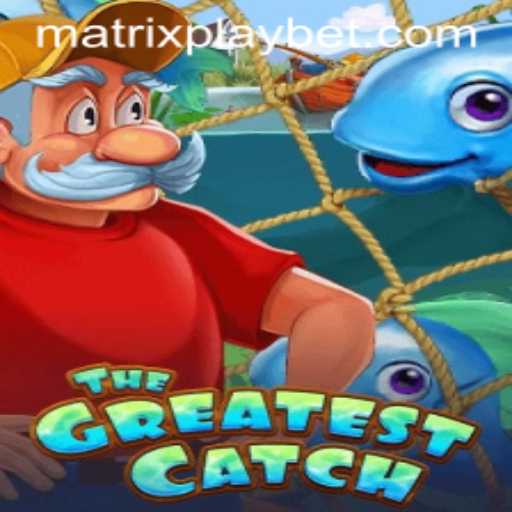 Discover the Exciting World of TheGreatestCatch: Dive into MATRIXPLAY
