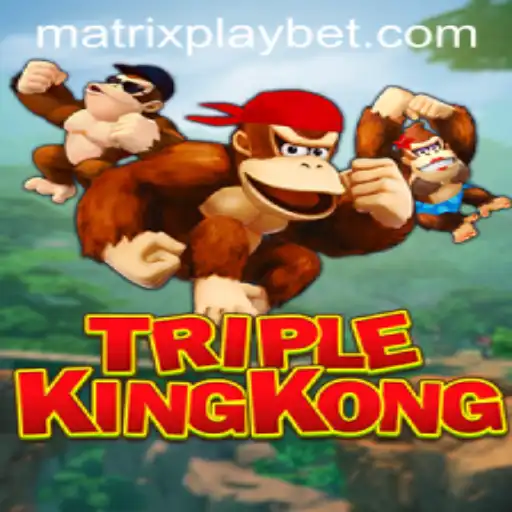 TripleKingKong: The Ultimate Gaming Experience with MATRIXPLAY