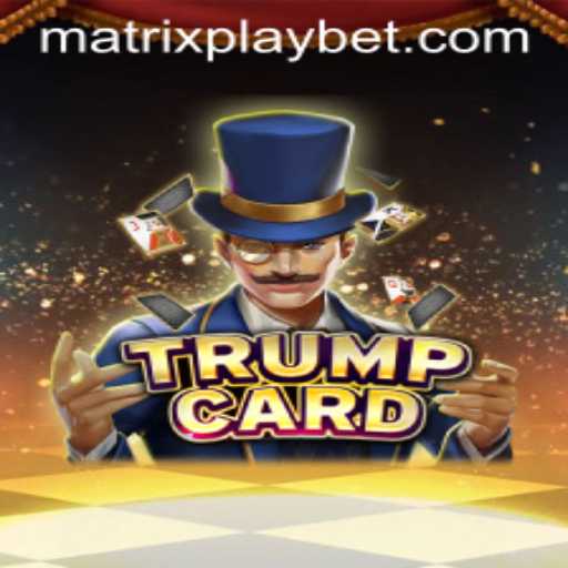Unveiling TrumpCard: A Thrilling Journey into MATRIXPLAY