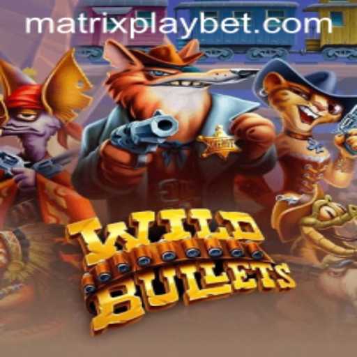 Exploring WildBullets: A Revolutionary Gameplay Experience with MATRIXPLAY