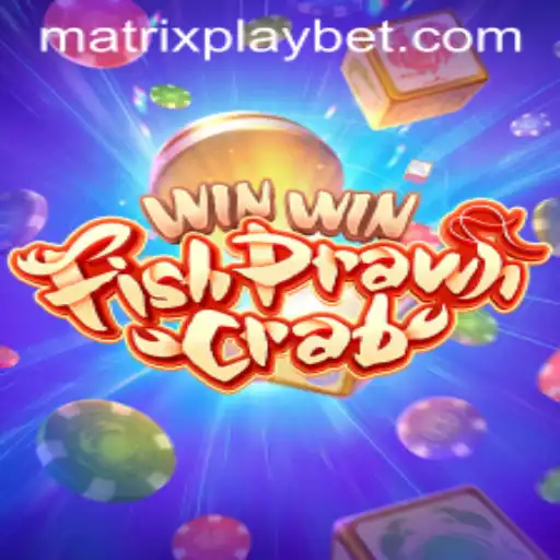 Discovering WinWinFishPrawnCrab: A Modern Twist with MATRIXPLAY